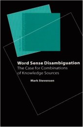 book Word Sense Disambiguation: Combining Knowledge Sources for Sense Resolution