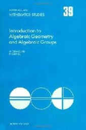 book Introduction to algebraic geometry and algebraic groups