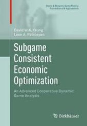 book Subgame Consistent Economic Optimization: An Advanced Cooperative Dynamic Game Analysis