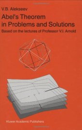 book Abel's Theorem in Problems and Solutions: Based on the lectures of Professor V.I. Arnold 