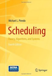 book Scheduling: Theory, Algorithms, and Systems