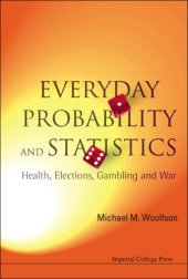 book Everyday Probability And Statistics: Health, Elections, Gambling and War