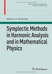 book Symplectic Methods in Harmonic Analysis and in Mathematical Physics 