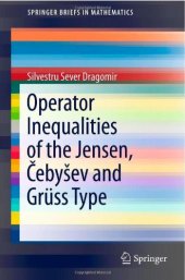 book Operator Inequalities of the Jensen, Cebysev and Gruss Type 