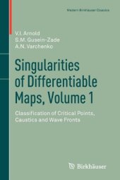 book Singularities of Differentiable Maps, Volume 1: Classification of Critical Points, Caustics and Wave Fronts 