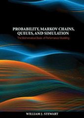 book Probability, Markov chains, queues, and simulation. The mathematical basis of performance modeling