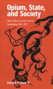 book Opium, State, and Society: China's Narco-Economy and the Guomindang, 1924-1937