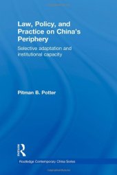 book Law, Policy, and Practice on China's Periphery: Selective Adaptation and Institutional Capacity