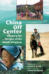 book China Off Center: Mapping the Margins of the Middle Kingdom