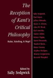 book The Reception of Kant's Critical Philosophy: Fichte, Schelling, and Hegel