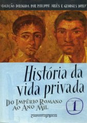 book História da Vida Privada 1 - Do Império Romano ao Ano Mil