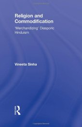 book Religion and Commodification: 'Merchandizing' Diasporic Hinduism