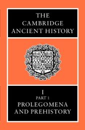 book The Cambridge Ancient History Volume 1, Part 1: Prolegomena and Prehistory