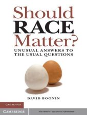 book Should Race Matter? Unusual Answers to the Usual Questions