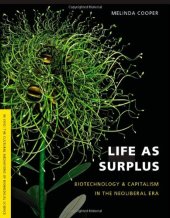 book Life As Surplus: Biotechnology and Capitalism in the Neoliberal Era