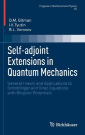 book Self-adjoint Extensions in Quantum Mechanics: General Theory and Applications to Schrödinger and Dirac Equations with Singular Potentials