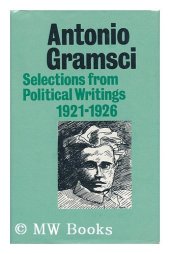 book Antonio Gramsci: Selections from Political Writings 1921-1926