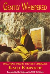 book Gently Whispered: Oral Teachings by the Very Venerable Kalu Rinpoche