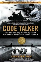 book Code Talker: The First and Only Memoir By One of the Original Navajo Code Talkers of WWII