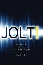 book Jolt!: Get the Jump on a World That's Constantly Changing