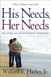 book His Needs, Her Needs: Building an Affair-Proof Marriage