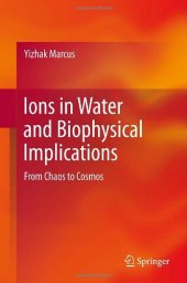 book Ions in Water and Biophysical Implications: From Chaos to Cosmos