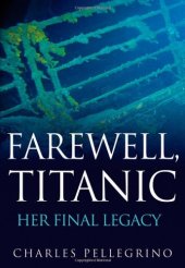 book Farewell, Titanic: Her Final Legacy