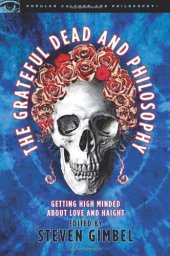 book The Grateful Dead and Philosophy: Getting High Minded about Love and Haight