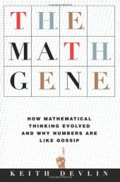 book The Math Gene: How Mathematical Thinking Evolved And Why Numbers Are Like Gossip