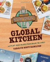 book The Healthy Voyager's Global Kitchen: 150 Plant-Based Recipes From Around the World