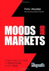 book Moods and Markets: A New Way to Invest in Good Times and in Bad