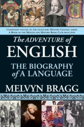 book The Adventure of English: The Biography of a Language