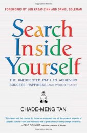 book Search Inside Yourself: The Unexpected Path to Achieving Success, Happiness (and World Peace)