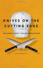 book Knives on the Cutting Edge: The Great Chefs' Dining Revolution