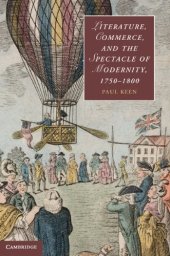 book Literature, Commerce, and the Spectacle of Modernity, 1750-1800