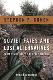 book Soviet Fates and Lost Alternatives: From Stalinism to the New Cold War