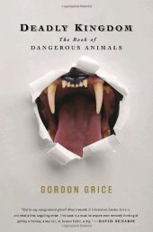 book Deadly Kingdom: The Book of Dangerous Animals