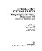 book Intelligent Systems Design: Integrating Expert Systems, Hypermedia, and Database Technologies (Wiley Professional Computing)