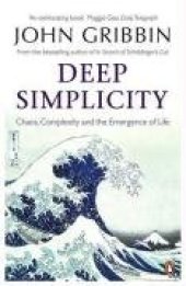 book Deep Simplicity: Chaos, Complexity and the Emergence of Life