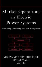 book Market Operations in Electric Power Systems: Forecasting, Scheduling, and Risk Management