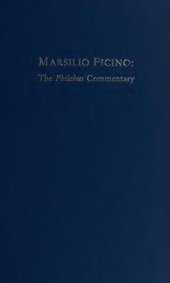 book Marsillio Ficino: The Philebus Commentary (Medieval & Renaissance Texts & Studies)