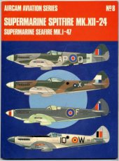 book Aircam Aviation Series No.8 - Supermarine Spitfire Mk.XII-24, Supermarine Seafire Mk.I-47