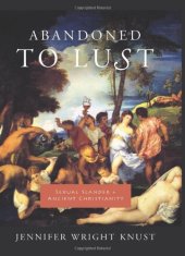 book Abandoned to Lust: Sexual Slander and Ancient Christianity