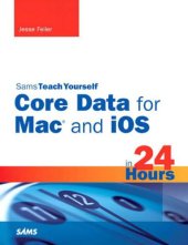 book Sams Teach Yourself Core Data for Mac and iOS in 24 Hours (Sams Teach Yourself...in 24 Hours)