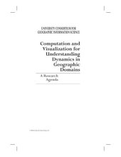 book Computation and Visualization for Understanding Dynamics in Geographic Domains: A Research Agenda