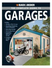 book Black & Decker the Complete Guide to Garages (Black & Decker Complete Guide To...)