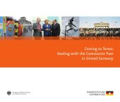 book Coming to Terms: Dealing with the Communist Past in United Germany