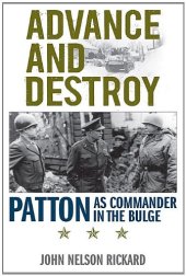 book Advance and Destroy: Patton as Commander in the Bulge