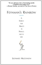 book Feynman's Rainbow: A Search for Beauty in Physics and in Life