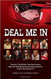 book Deal Me In: Twenty of the World'sTop Poker Players Share the Heartbreaking and Inspiring Stories of How They Turned Pro